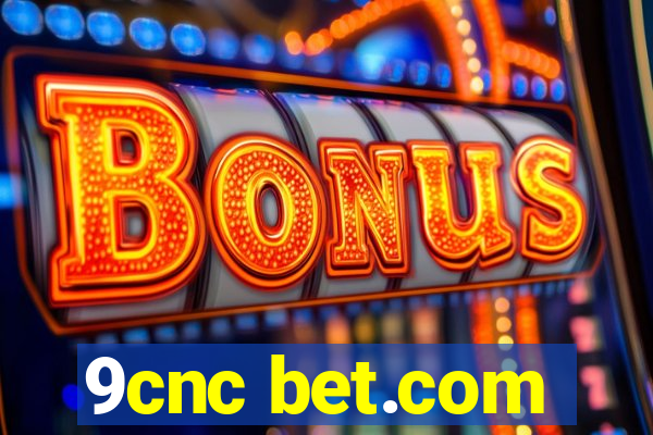 9cnc bet.com